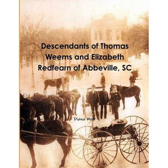 Descendants of Thomas Weems and Elizabeth Redfearn, (Paperback)