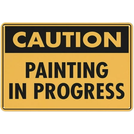 Caution Painting In Progress Sign Warning Sticker-Security Sign Outdoor Sign 12 X 8 Inches