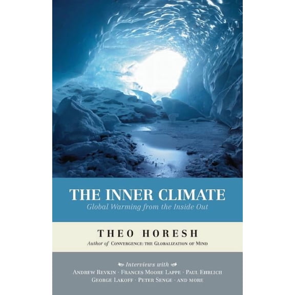 The Inner Climate: Global Warming from the Inside Out (Paperback) by Theo Horesh