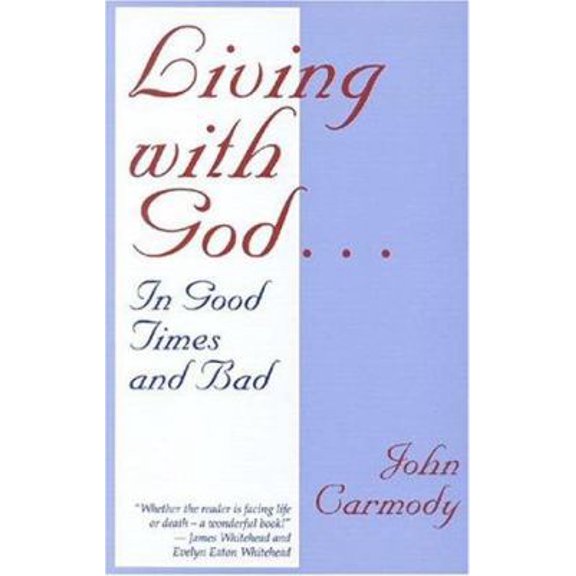 Pre-Owned Living with God: In Good Times and Bad (Paperback) 0824515412 9780824515416