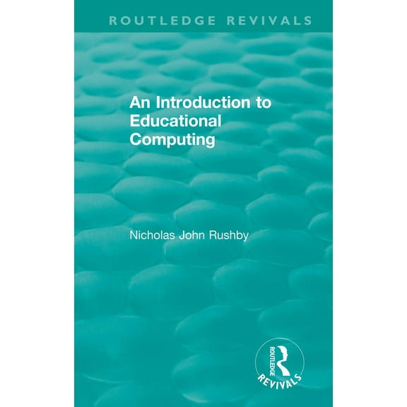 Routledge Revivals An Introduction to Educational Computing, (Paperback)