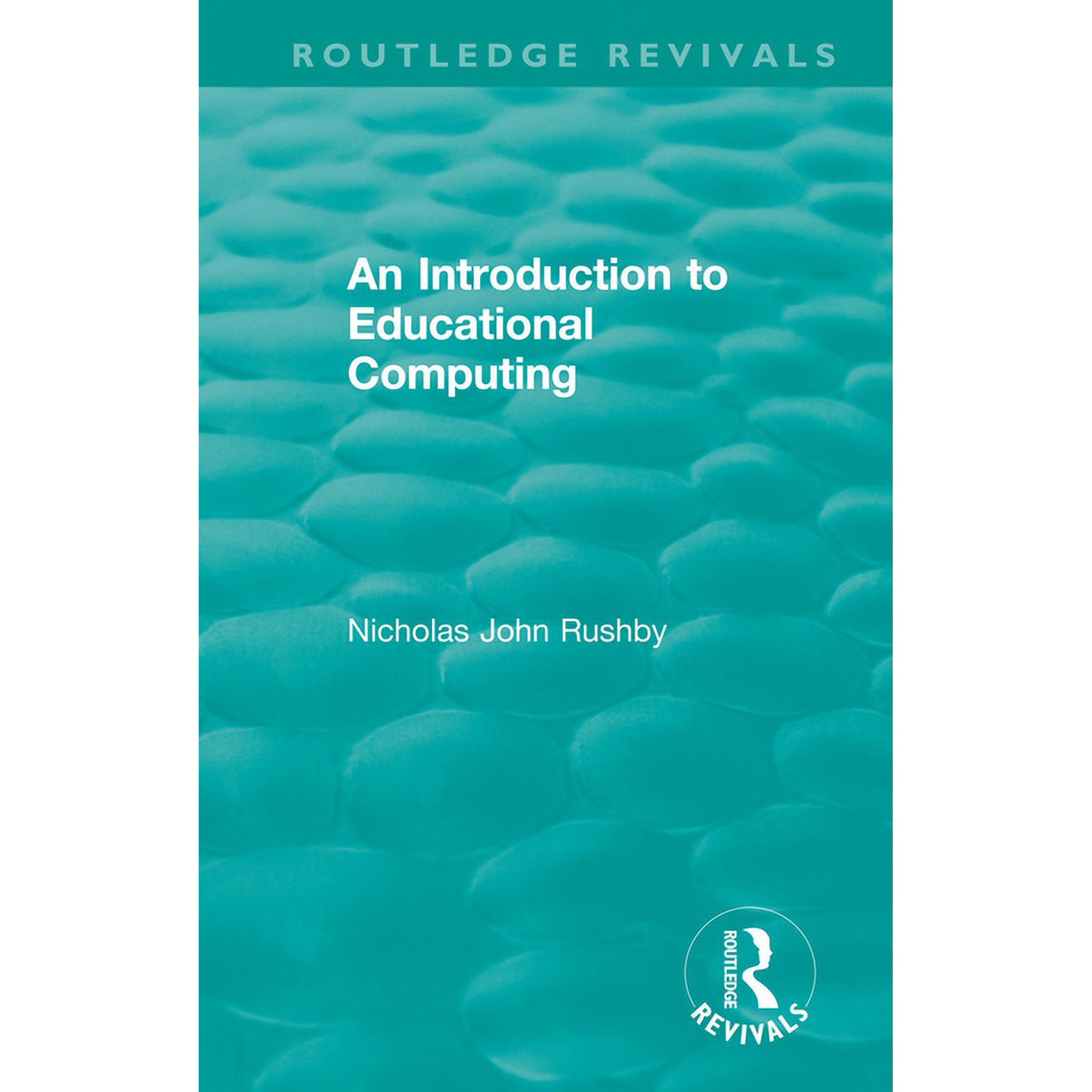 Routledge Revivals An Introduction to Educational Computing (Paperback)