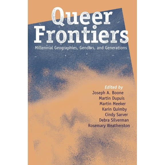 Queer Frontiers: Millennial Geographies, Genders, and Generations, (Paperback)