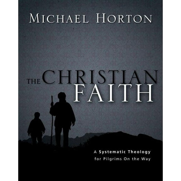 The Christian Faith: A Systematic Theology for Pilgrims on the Way, (Hardcover)