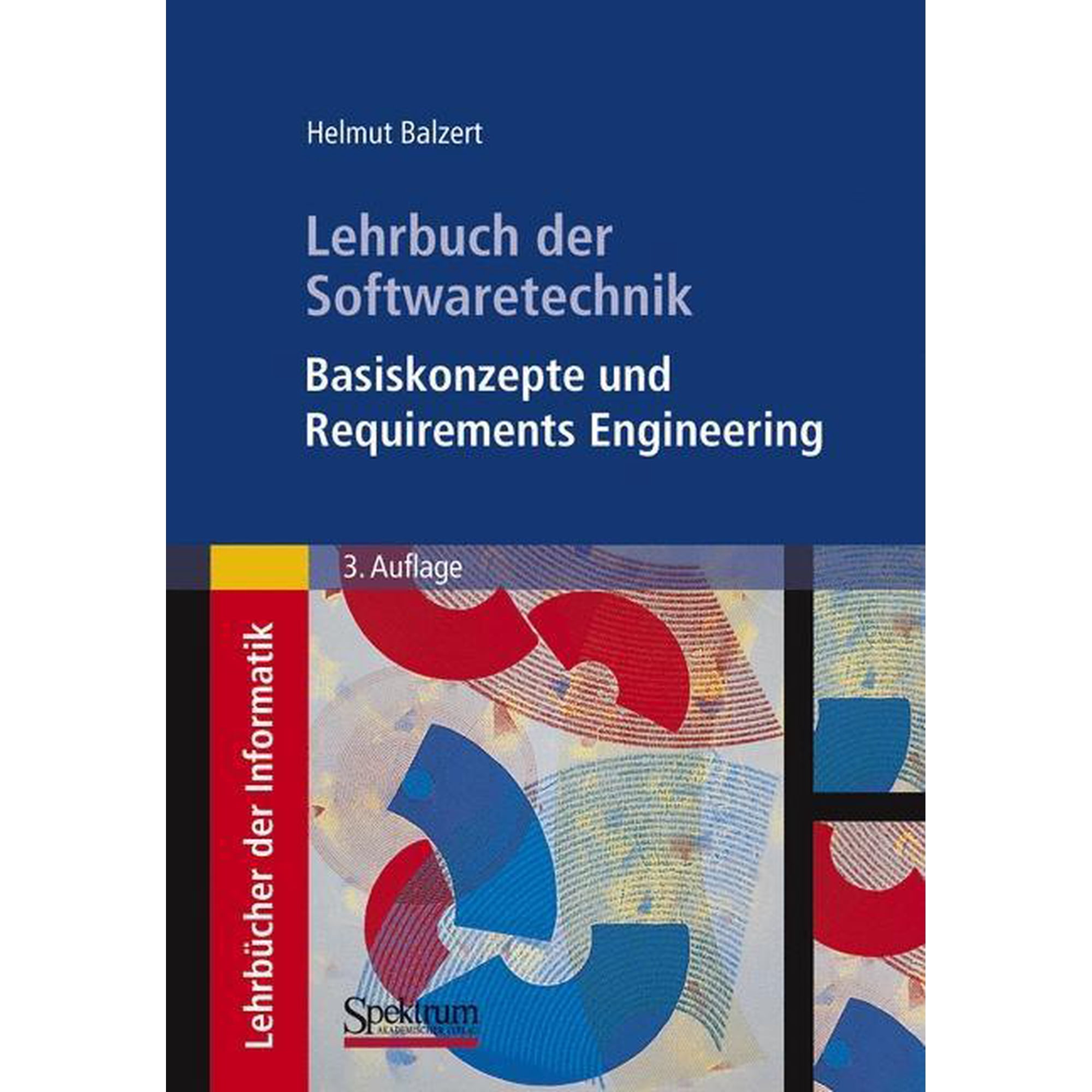 Lehrbuch Der Softwaretechnik: Basiskonzepte Und Requirements Engineering (Hardcover)