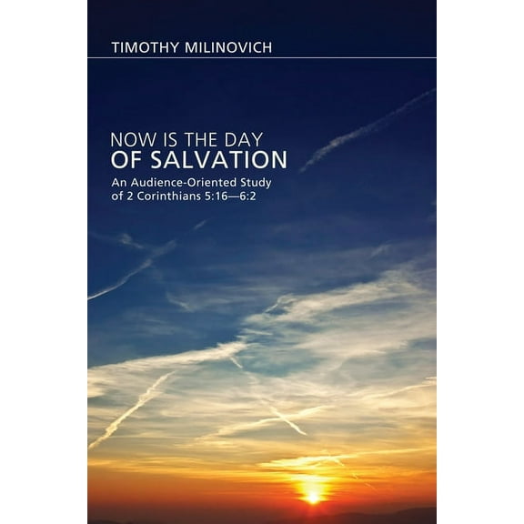 Now Is the Day of Salvation (Hardcover)