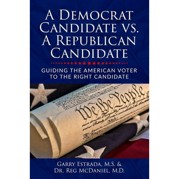 A Voter's Guide A Democrat Candidate vs. A Republican Candidate, Book 1, (Paperback)