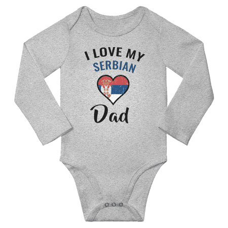 

I Love My Serbian Dad Baby Long Slevve Bodysuit Unisex Gifts (Gray 6-12 Months)
