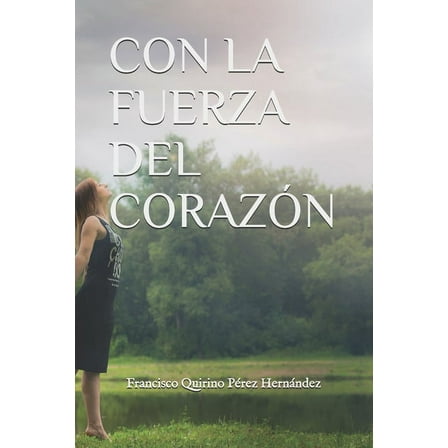 Con La Fuerza del Corazón (Paperback)