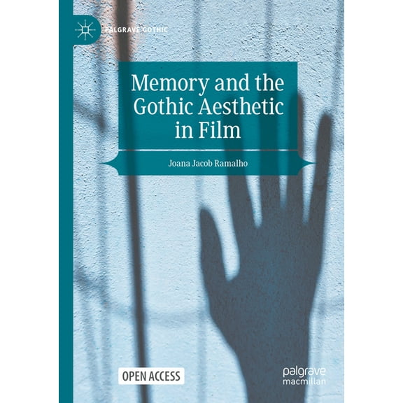 Palgrave Gothic Memory and the Gothic Aesthetic in Film, (Hardcover)