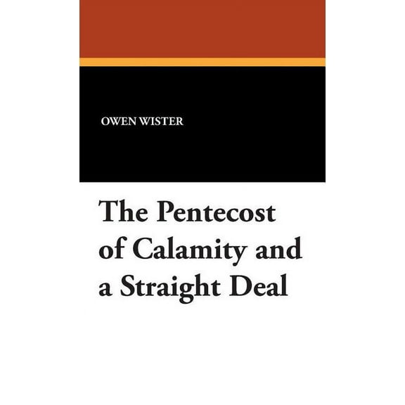 The Pentecost of Calamity and a Straight Deal, (Hardcover)