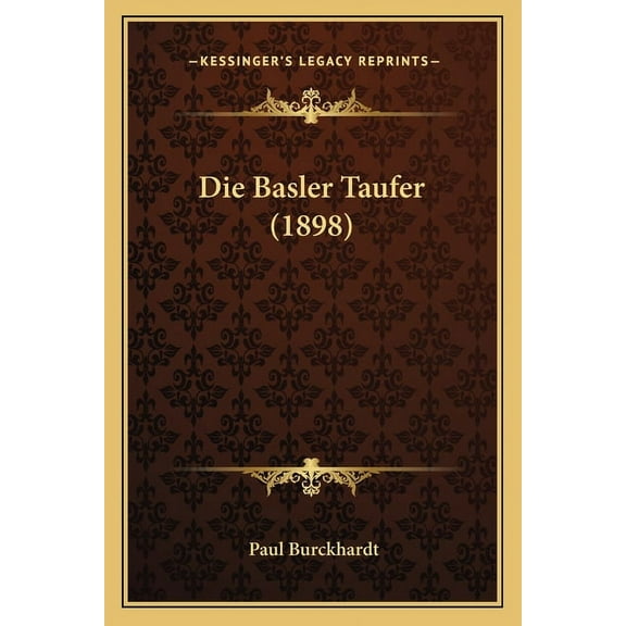 Die Basler Taufer (1898) (Paperback)