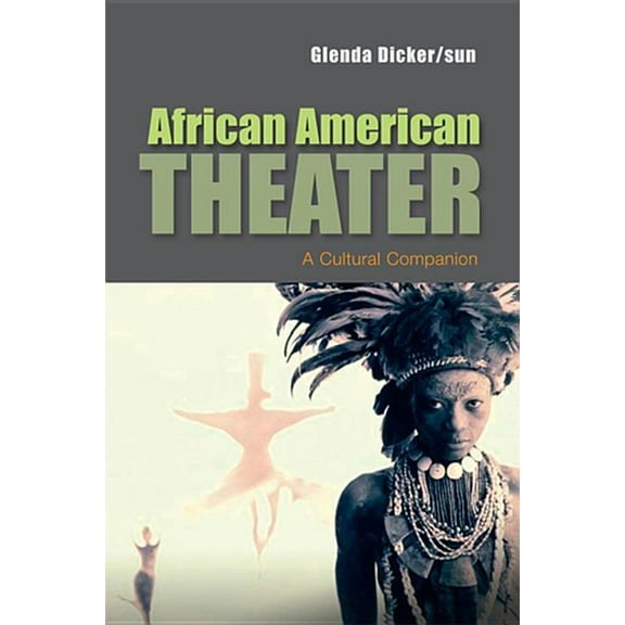 Cultural History of Literature: African American Theater: A Cultural Companion (Paperback)