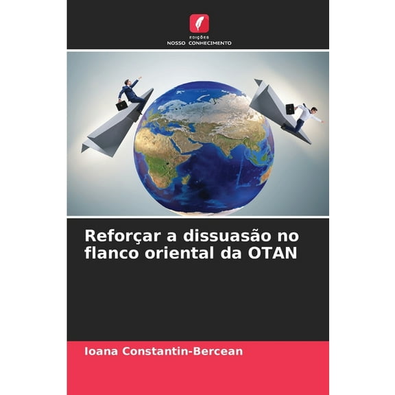 ReforÃ§ar a dissuasÃ£o no flanco oriental da OTAN, (Paperback)