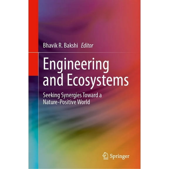 Engineering and Ecosystems: Seeking Synergies Toward a Nature-Positive World, (Hardcover)
