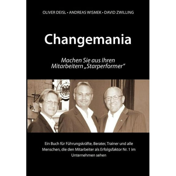 Changemania: Machen Sie aus Ihren Mitarbeitern "Starperformer", (Paperback)