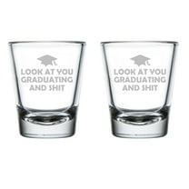 Set of 2 Shot Glasses 1.75oz Shot Glass Look At You Graduating Funny Graduation