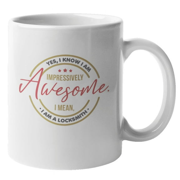 Awesome Locksmith Funny Coffee & Tea Mug for Technician or Craftsman (11oz)