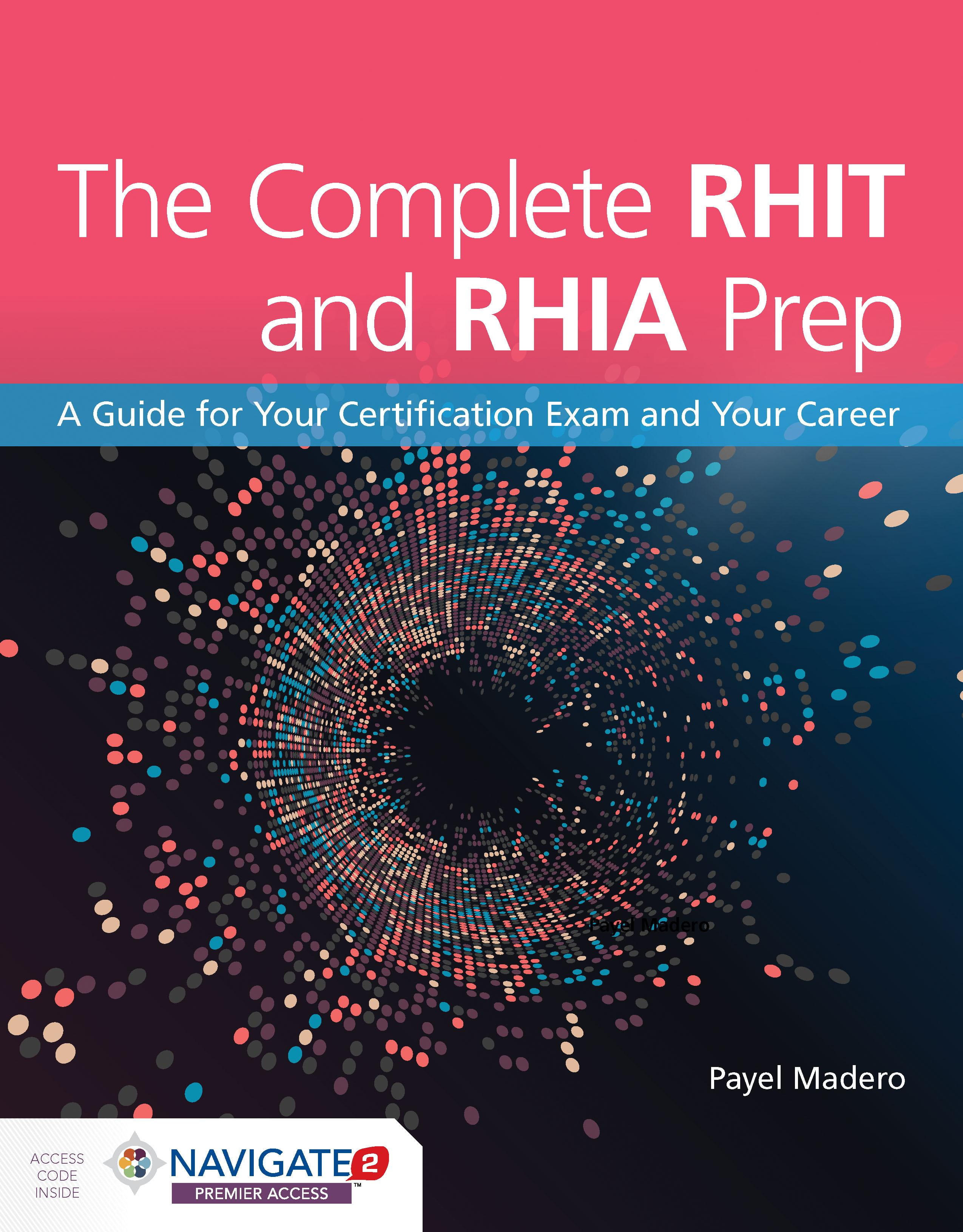 The Complete Rhit & Rhia Prep A Guide for Your Certification Exam and
