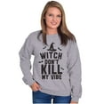 thumbnail image 4 of Halloween Witch Don't Kill My Vibe Sweatshirt for Men or Women Brisco Brands X, 4 of 6