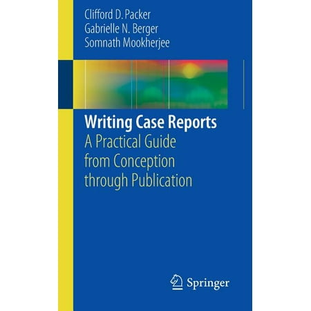 UPC: 9783319418988 | Writing Case Reports: A Practical Guide from Conception Through Publication (Paperback)