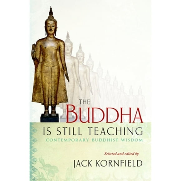 Pre-Owned The Buddha Is Still Teaching: Contemporary Buddhist Wisdom (Paperback 9781590309223) by Jack Kornfield
