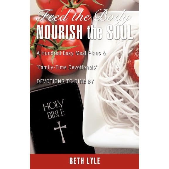 FEED the BODY - NOURISH the SOUL, (Paperback)