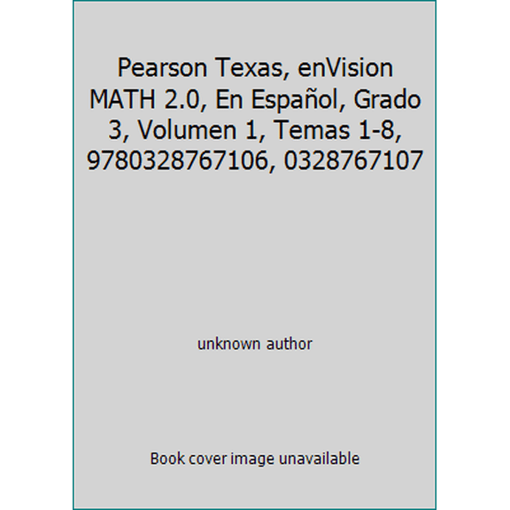 Pre-Owned Pearson Texas, enVision MATH 2.0, En Espaol, Grado 3, Volumen 1, Temas 1-8, 9780328767106, 0328767107 (Unknown) 0328767107 9780328767106