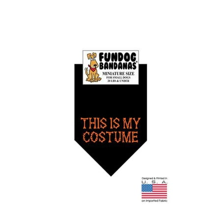 MINI Fun Dog Bandana - This Is My Costume - Miniature Size for Small Dogs under 20 lbs, black pet scarf