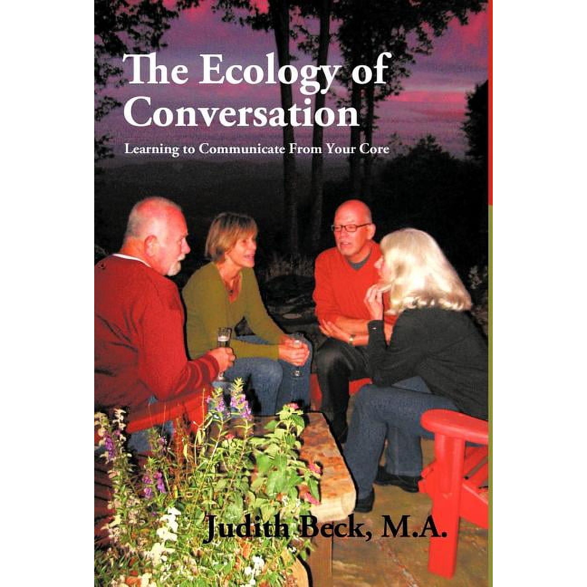 The Ecology of Conversation: Learning to Communicate from Your Core (Hardcover)