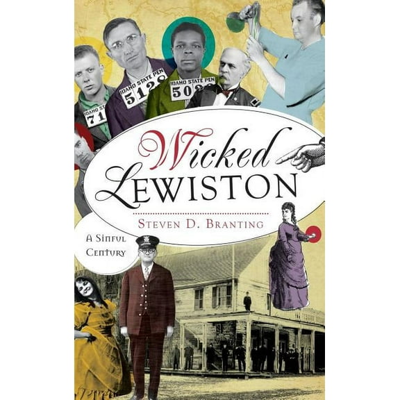 Wicked Lewiston: A Sinful Century (Hardcover)