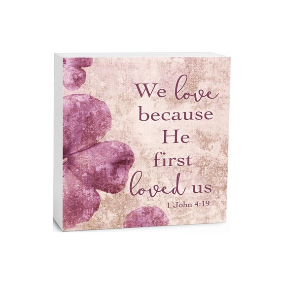 He First Loved Us Dusty Pink Floral 5 x 5 Wood Tabletop Sign Plaque