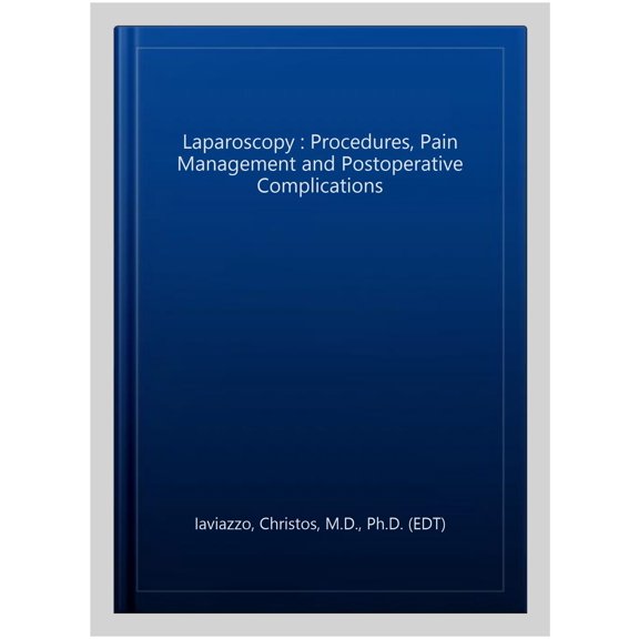 Pre-Owned Laparoscopy : Procedures, Pain Management and Postoperative Complications