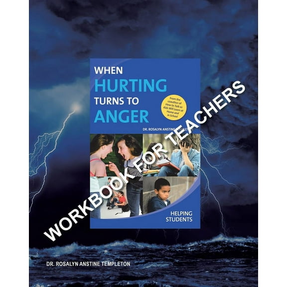 When Hurting Turns to Anger: HELPING STUDENTS: Workbook for Teachers, (Paperback)