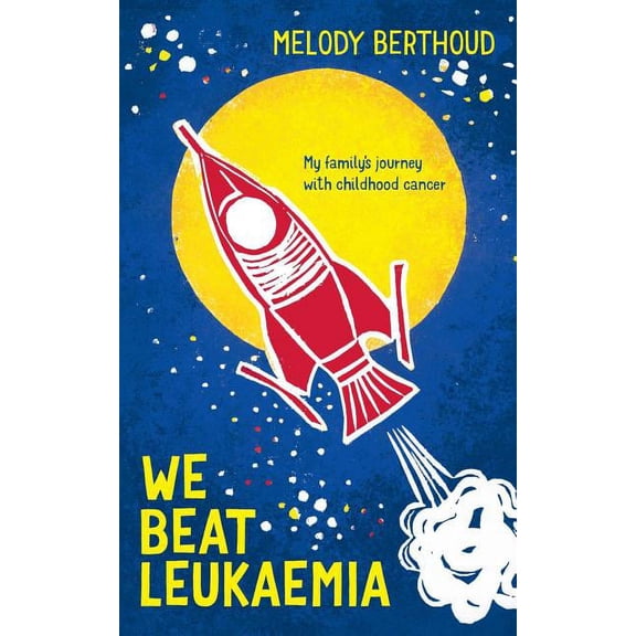 We Beat Leukaemia: My family's journey with childhood cancer, (Paperback)