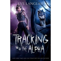 Project Therianthrope Tracking the Alpha, Book 1, (Paperback)