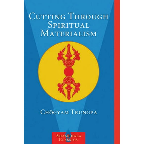 Pre-Owned Cutting Through Spiritual Materialism (Paperback 9781570629570) by Chogyam Trungpa