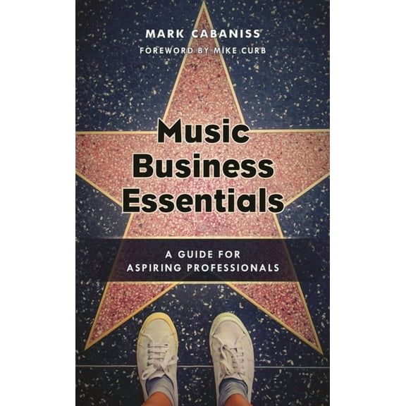 Music Business Essentials: A Guide for Aspiring Professionals, (Paperback)