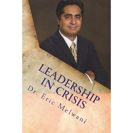 Leadership in Crisis: Solving Leadership Crisis through Godly Principles (Paperback)