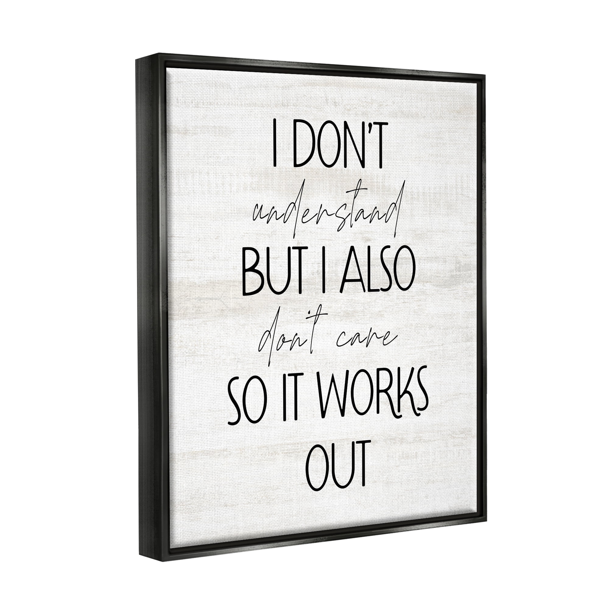 Stupell Industries Don't Care Rustic Phrase Typography Painting Black Floater Framed Art Print Wall Art, 25 x 31