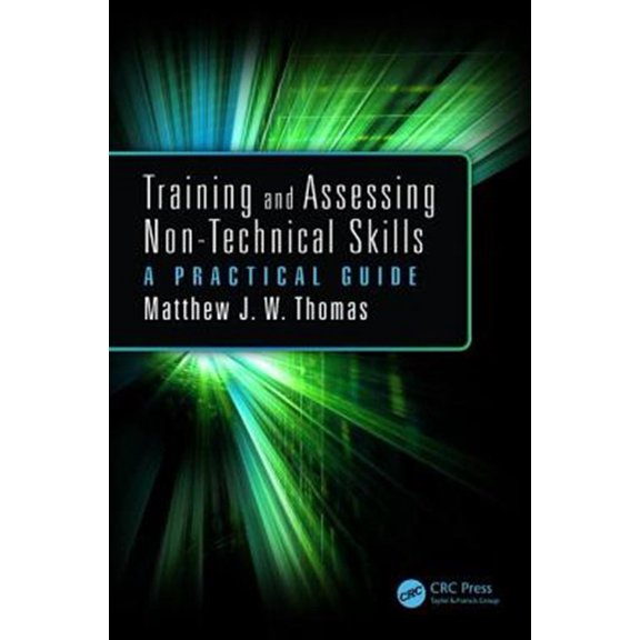 Pre-Owned Training and Assessing Non-Technical Skills: A Practical Guide Paperback