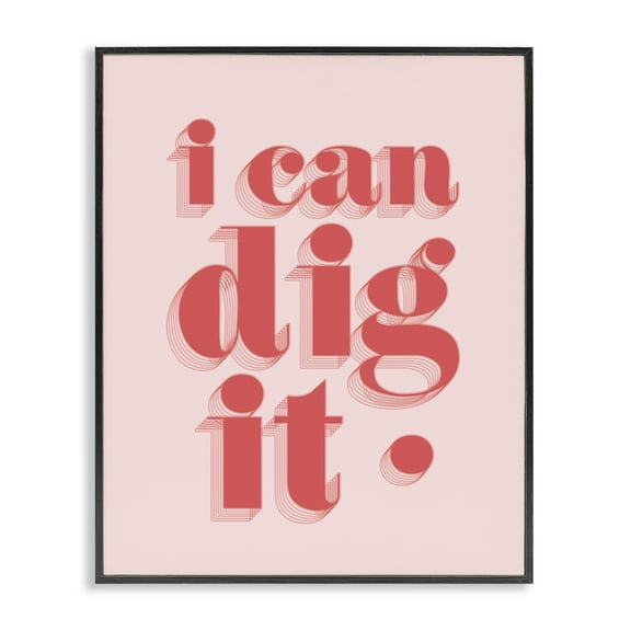 Stupell Industries I Can Dig It Phrase Typography Painting Black Framed Art Print Wall Art, 11 x 14