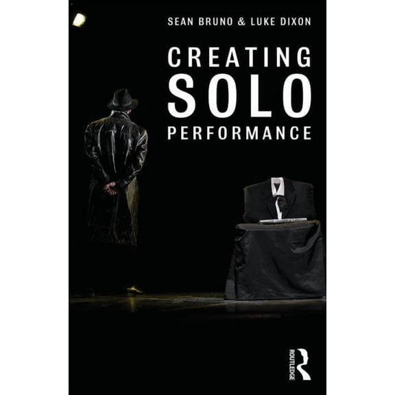 Creating Solo Performance, (Paperback)
