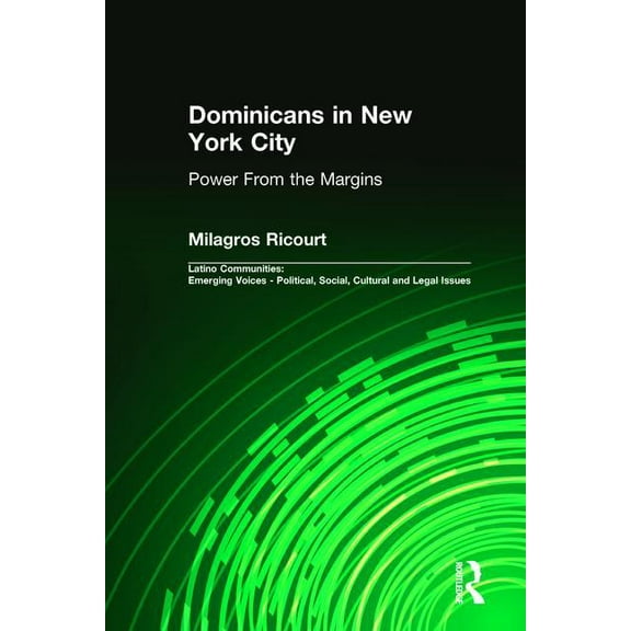 Latino Communities: Emerging Voices - Po Dominicans in New York City: Power From the Margins, (Hardcover)