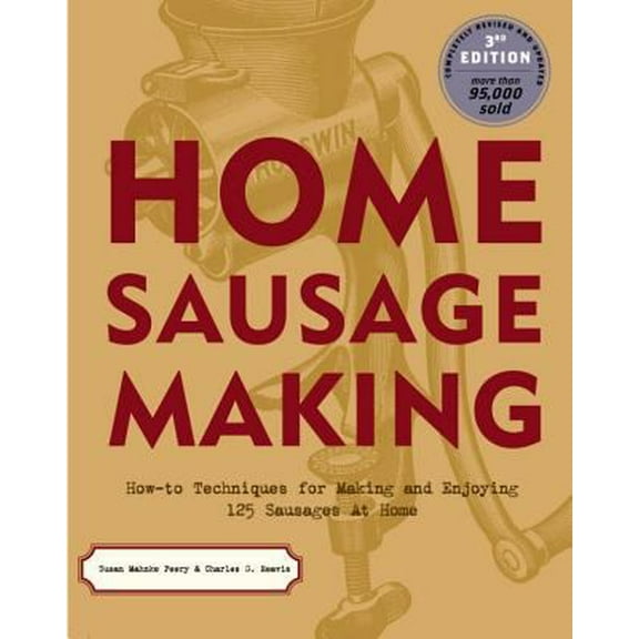 Pre-Owned Home Sausage Making: How-to Techniques for Making and Enjoying 100 Sausages at Home (Paperback) 158017471X 9781580174718