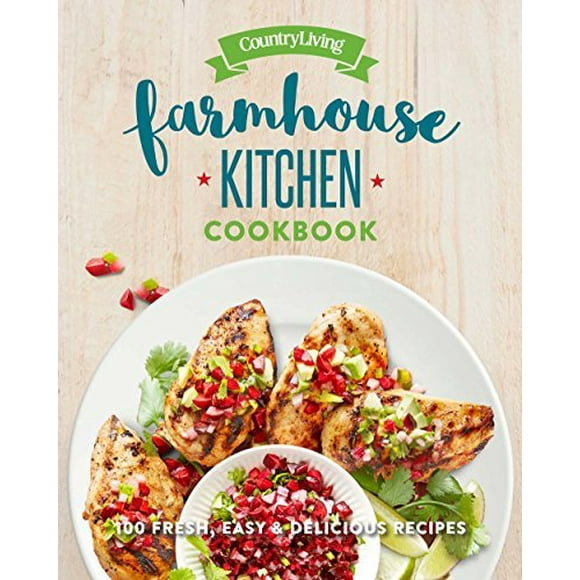 Farmhouse Kitchen Cookbook (Country Living)
