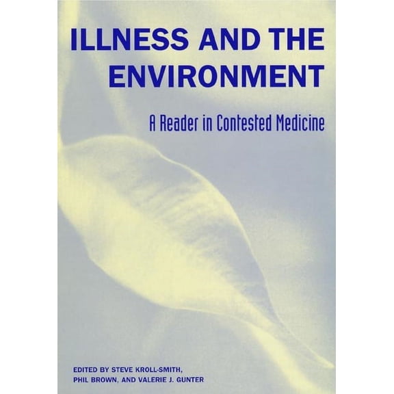 Illness and the Environment: A Reader in Contested Medicine, (Hardcover)