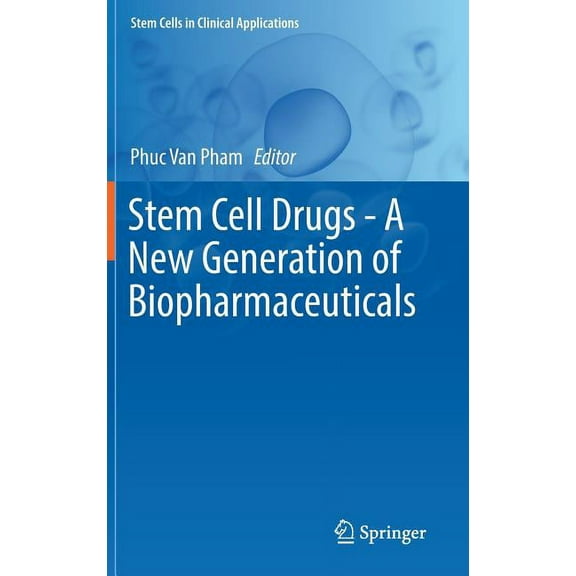 Stem Cells in Clinical Applications Stem Cell Drugs - A New Generation of Biopharmaceuticals, (Hardcover)