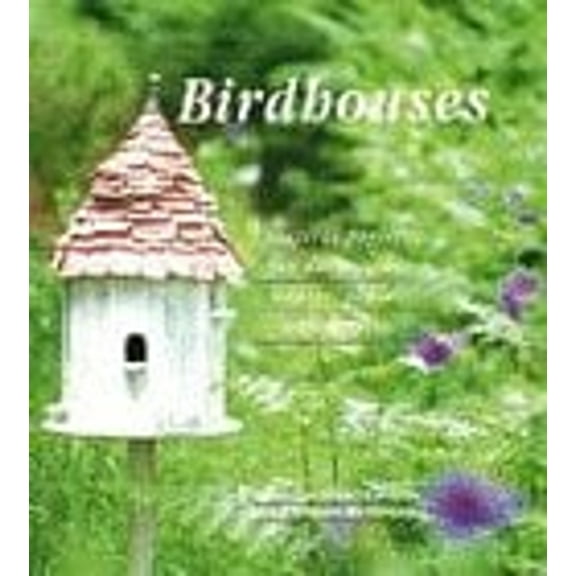 Pre-Owned Making Birdhouses: Practical Projects for Decorative Houses, Tables and Feeders Paperback