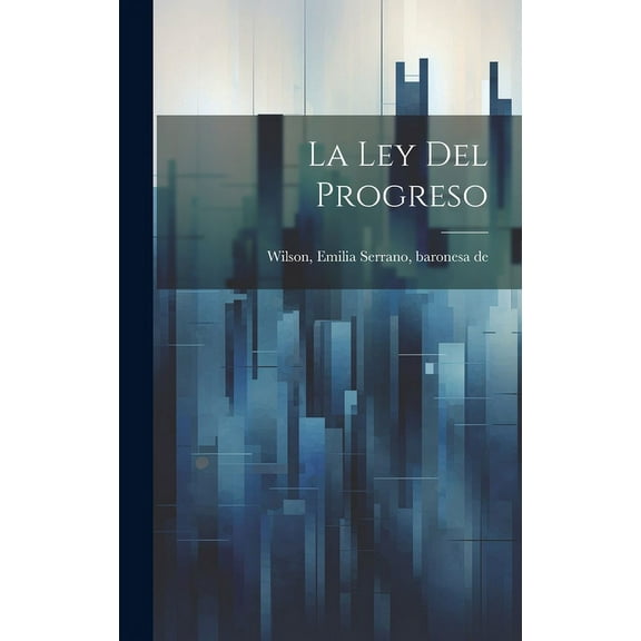 La Ley Del Progreso (Hardcover)